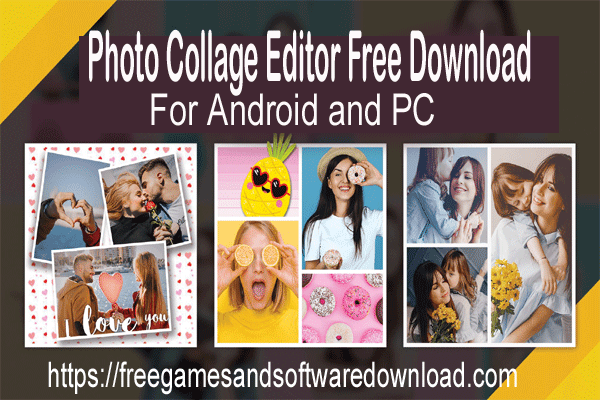 Photo Collage Editor Free Download For Android and PC