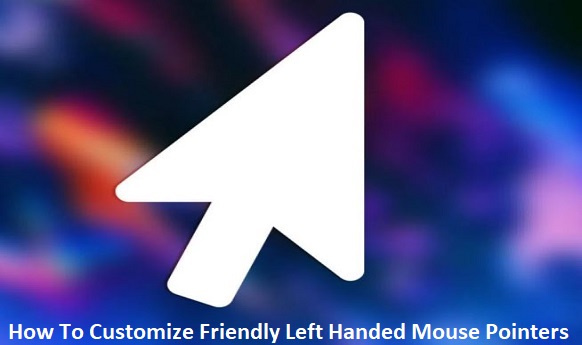Left Handed Mouse Pointers