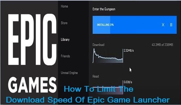 Limit The Download Speed Of Epic Game Launcher Step By Step Guide