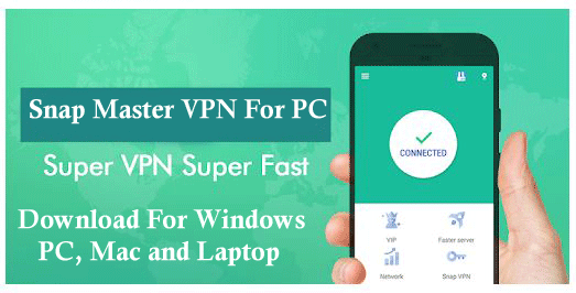 Snap Master VPN For PC