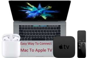 How To Connect Mac To Apple TV Step by Step Easy Way Successfully