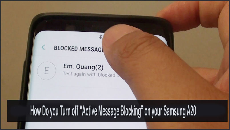 How Do you Turn off Active Message Blocking on your Samsung A20