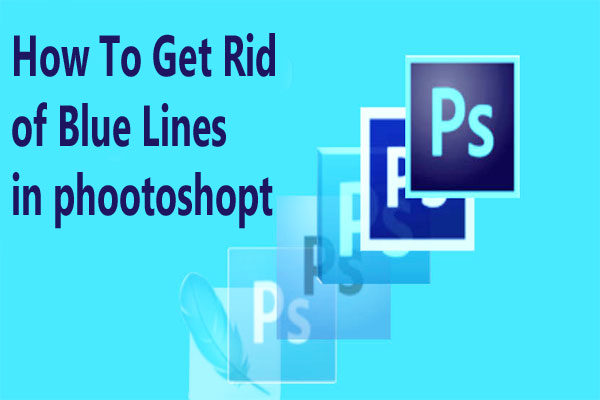 how-to-get-rid-of-blue-lines-in-photoshop-easy-guide