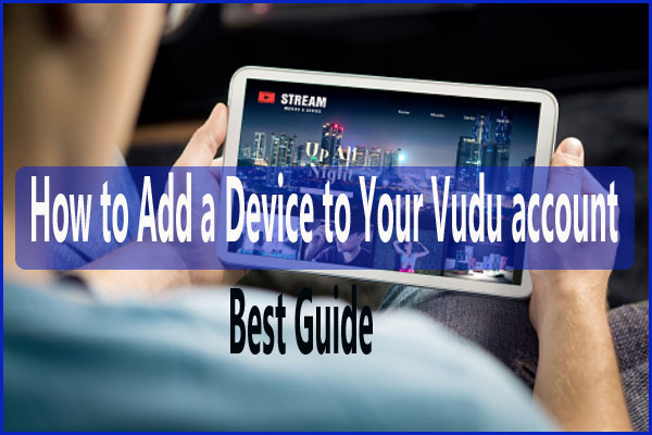 How to Add a Device to Your Vudu account