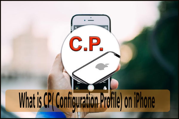 what-is-cp-configuration-profile-on-iphone-best-guide