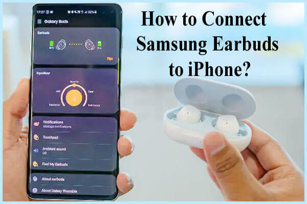 Can You Connect Samsung Ear Buds To Iphone