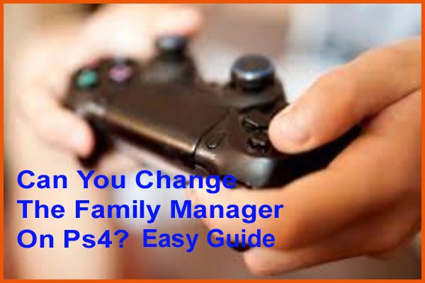 Can You Change The Family Manager On Ps4