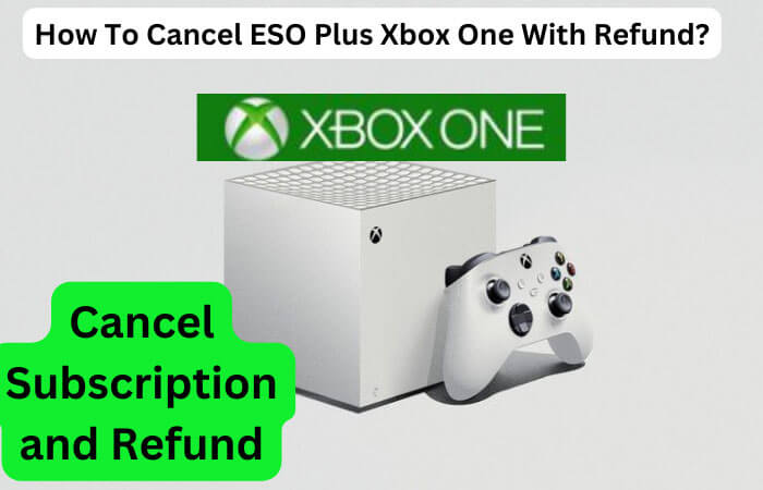 How To Cancel ESO Plus Xbox One With Refud