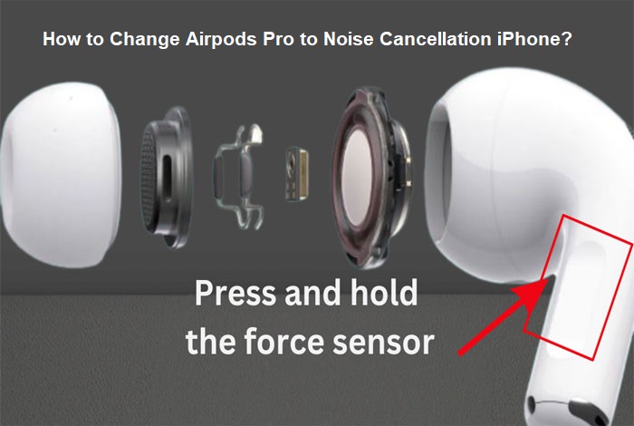 How to Change Airpods Pro to Noise Cancellation iPhone