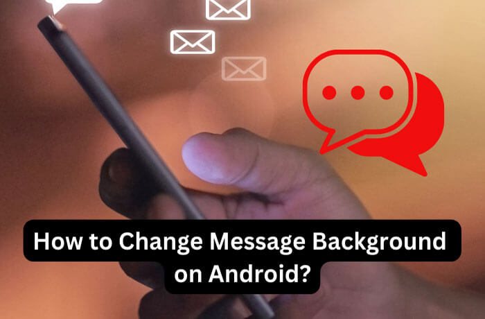 How to Change Message Background on Android