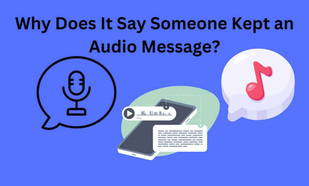 Why Does It Say Someone Kept an Audio Message