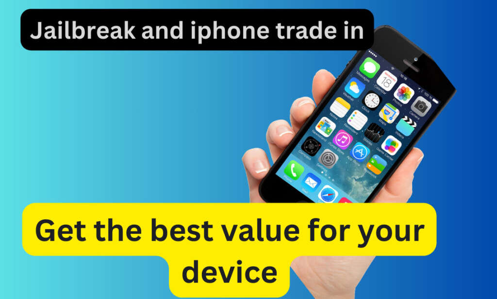 jailbreak and iphone trade in
