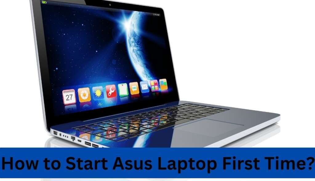 How to Start Asus Laptop First Time