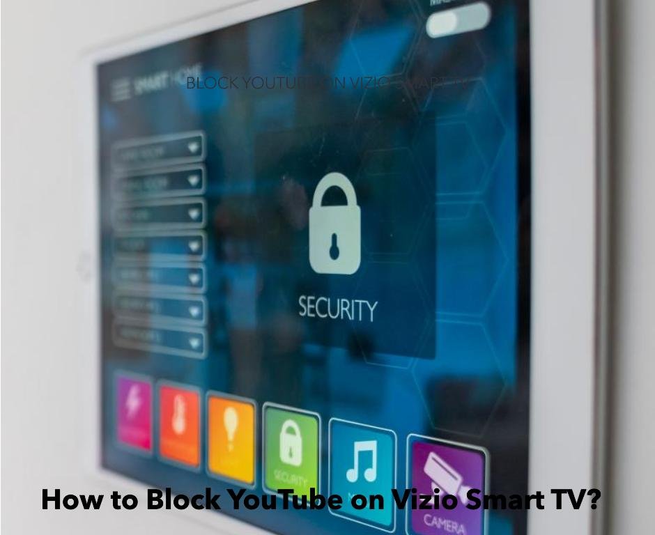 How to Block YouTube on a Vizio Smart TV