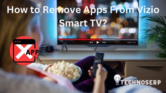 How to Remove Apps From Vizio Smart TV