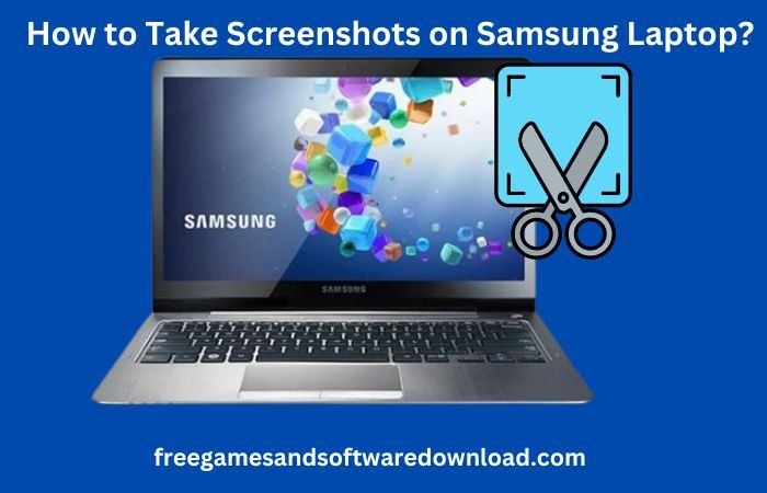 How to Take Screenshot on Samsung Laptop