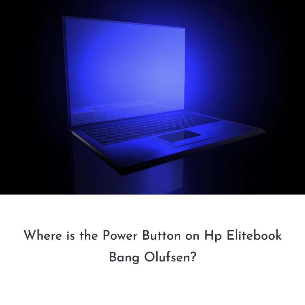 Where is the Power Button on Hp Elitebook Bang Olufsen