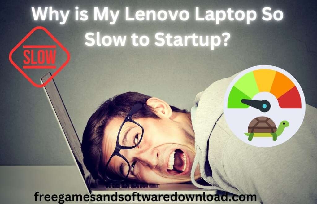 Why is My Lenovo Laptop So Slow to Startup