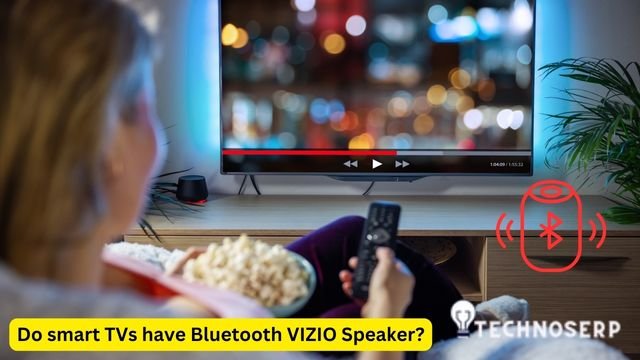 Does vizio Smart TV Have Bluetooth Speaker