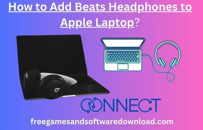 How to Add Beats Headphones to Apple Laptop